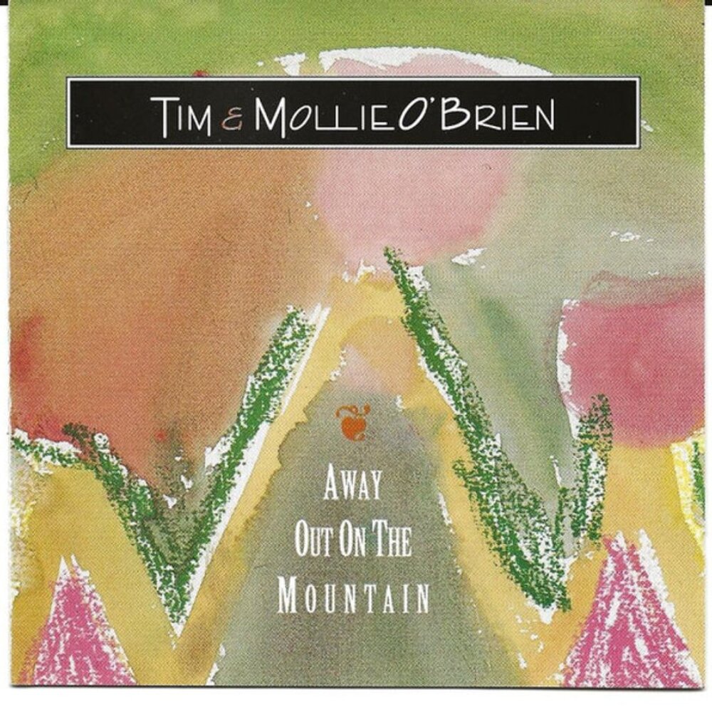 Tim & Mollie O'Brien – Away Out On The Mountain (1994) CD